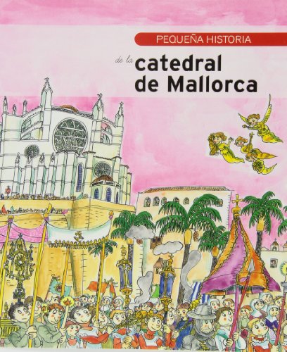 Download Pequeña historia de la Catedral de Mallorca (Pequeñas historias)