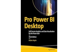 Pro Power Bi Desktop: Self-service Analytics and Data Visualization for the Power User