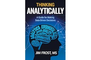 Thinking Analytically: A Guide for Making Data-Driven Decisions