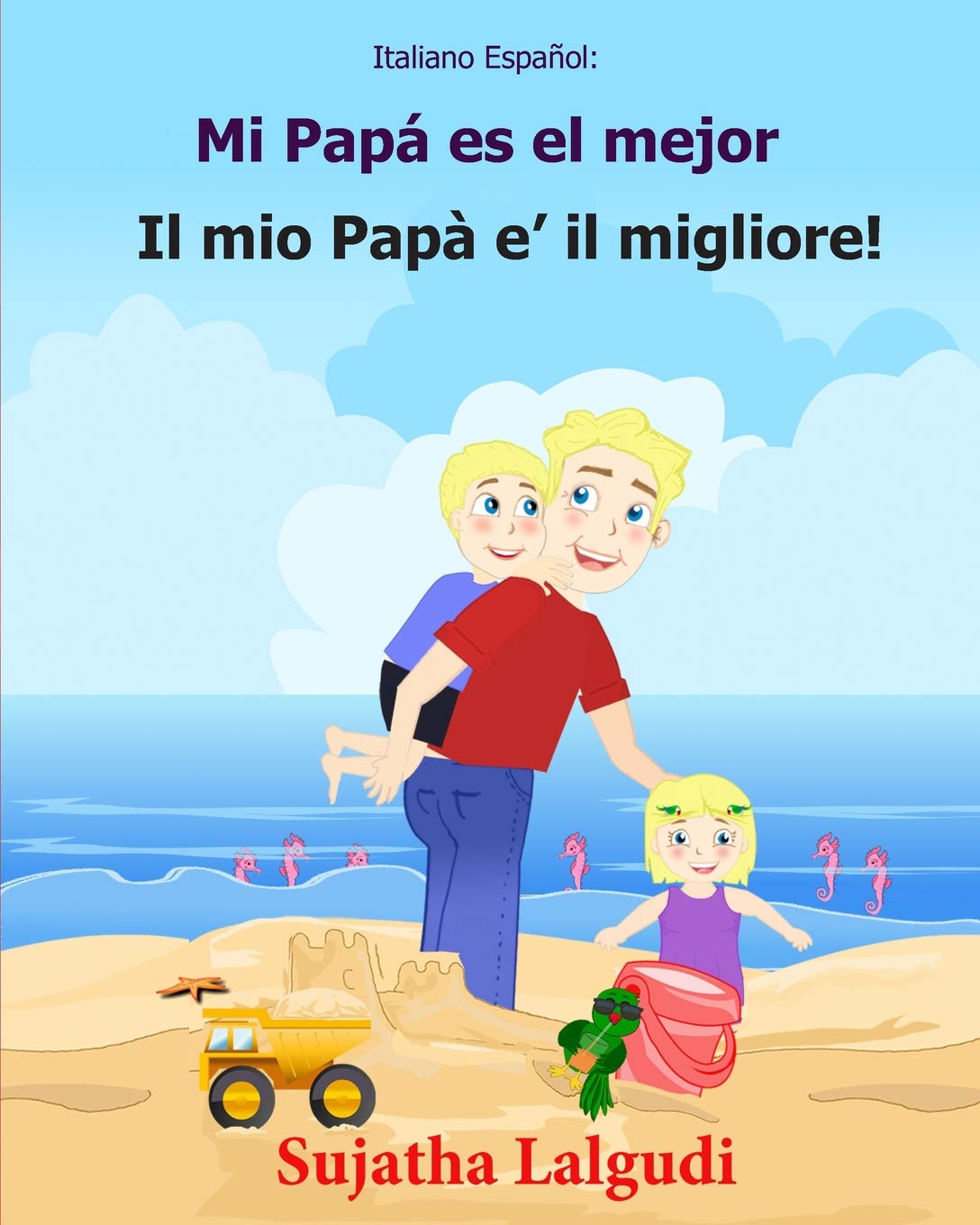 Italiano Espanol: Mi Papa es el mejor: Libro infantil ilustrado español-italiano , Textos paralelos, libro para niños, libro italiano: Volume 7