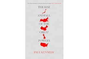 The Rise and Fall of the Great Powers: Five hundred years of history of fluctuating economic muscle and military might.