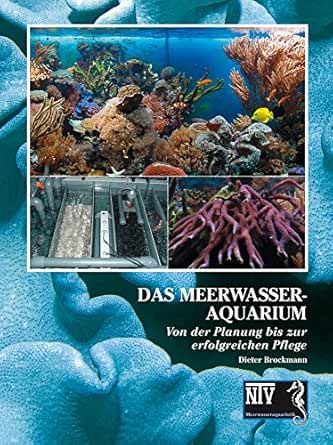 Das Meerwasseraquarium Von Der Planung Bis Zur Erfolgreichen Pflege Meeresaquaristik Ebook Brockmann Dr Dieter Amazon De Kindle Shop