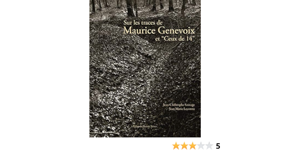 Amazon Fr Sur Les Traces De Maurice Genevoix Et Ceux De 14 Sauvage Jean Christophe Lecomte Jean Marie Livres