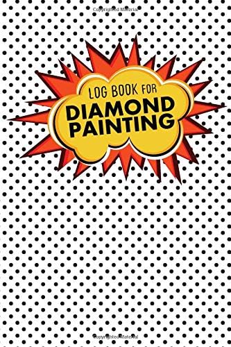 Log Book for Diamond Painting: DP Art Project Organizer