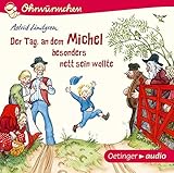 Der Tag, an dem Michel besonders nett sein wollte (CD): OHRWÜRMCHEN-Hörbuch by 