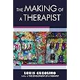 The Making of a Therapist: A Practical Guide for the Inner Journey: 0 (Norton Series on Interpersonal Neurobiology)