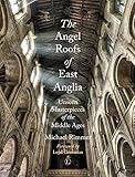 Image de Angel Roofs of East Anglia: Unseen Masterpieces of the Middle Ages