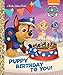 Puppy Birthday to You! (Paw Patrol) (Little Golden Book) by 