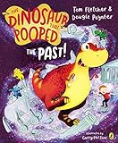 The Dinosaur That Pooped The Past! by Tom Fletcher, Dougie Poynter