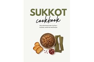 Sukkot Cookbook: A Bountiful Feast Under the Stars: Authentic Jewish Harvest Recipes