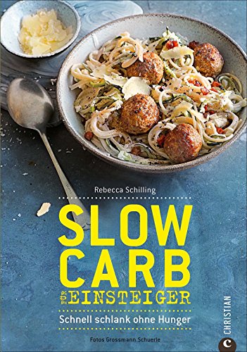 Download Slow Carb: Slow Carb für Einsteiger. Schnell schlank ohne Hunger. Die Diät für ein schlankes Leben ohne Verzicht. Slow-Carbs-Kochbuch mit über 60 Rezepten. Download Slow Carb: Slow Carb für Einsteiger. Schnell schlank ohne Hunger. Die Diät für ein schlankes Leben ohne Verzicht. Slow-Carbs-Kochbuch mit über 60 Rezepten.