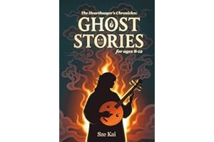 Ghost Stories For Kids 8-12 - The Hearthsayer’s Chronicles: 15 Spooky and Fun Tales of Ghosts, Haunted Houses & Silly Scares. Perfectly Creepy Adventures with Important lessons for Brave Young Readers