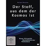 Der Stoff, aus dem der Kosmos ist - Raum, Zeit und die Beschaffenheit der Wirklichkeit