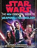 The New Essential Guide to Weapons and Technology: Revised Edition: Star Wars by Haden Blackman