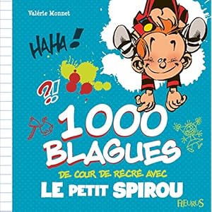 1 000 blagues de cour de récré avec le petit Spirou