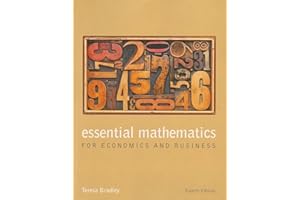 Essential Mathematics for Economics and Business, 4th Edition