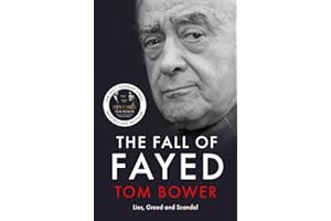 The Fall of Fayed: Lies, Greed and Scandal - The bestselling controversial biography