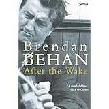 After The Wake: Twenty-One Prose Works Including Previously Unpublished Material (Classics in Irish Fiction)
