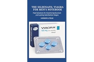 The Viagra-sildenafil for Men's Notebook: Solutions for Erectile Dysfunction and Lasting Satisfaction with Viagra Sildenafil
