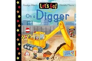 Let's Go! On a Digger: join friends on a fun digger ride in this delightful book series which encourages children to explore different forms of transport. Part of Let's Go! (14 books)