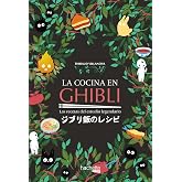 La cocina en Ghibli (Hachette HEROES - CULTURA POP - Gastronom&iacute;a)