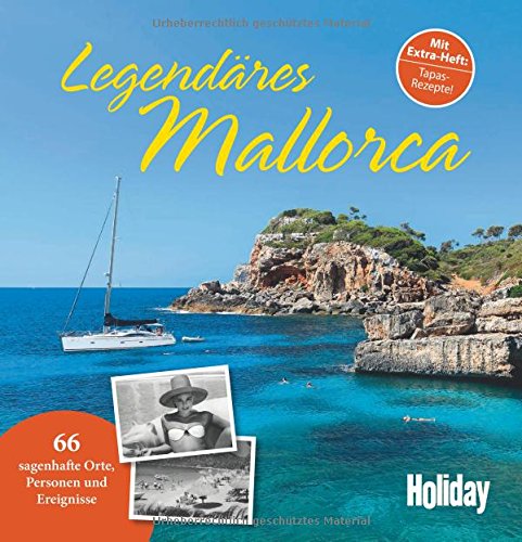 Download HOLIDAY Reisebuch: Legendäres Mallorca: 66 sagenhafte Orte, Personen und Ereignisse Download HOLIDAY Reisebuch: Legendäres Mallorca: 66 sagenhafte Orte, Personen und Ereignisse