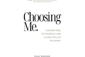 Choosing me: Staying true to yourself and living the life you want.