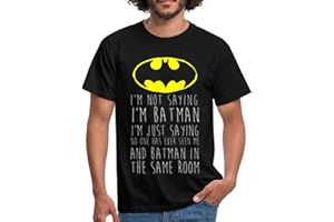 Spreadshirt Batman I'm not Saying Funny Quote Men's T-Shirt