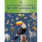 La superenciclopedia de los animales: Invertebrados | Peces | Anfibios | Reptiles | Mam&iacute;feros (Enciclopedia visual juvenil)