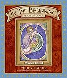 In the Beginning: The Art of Genesis: A Pop-Up Book In the Beginning: The Art of Genesis: A Pop-Up Book