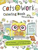 Cats@Work Coloring Book Vol. 1: Coloring Therapy + Office Therapy In One by