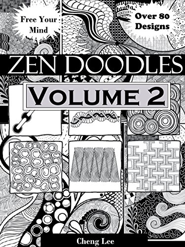 ZenDoodles Volume II: Cheng Lee's Second Edition (English Edition) ZenDoodles Volume II: Cheng Lee's Second Edition (English Edition)