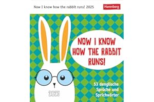 Now I know how the rabbit runs Postkartenkalender 2025 - 53 denglische Sprüche und Sprichwörter: Sprüche-Kalender mit lustigen Sprichwörtern in ... neuer Spruch! (Postkartenkalender Harenberg)