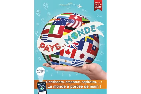 Pays du monde: Continents, pays, drapeaux, capitales et géographie du monde entier à portée de main ! Guide des drapeaux, capitales et pays adapté aux enfants ou adultes