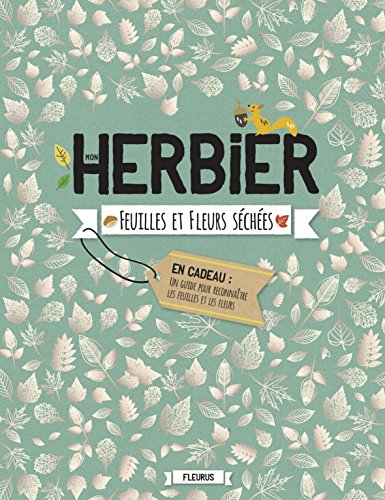 Télécharger Mon herbier : Feuilles et fleurs séchées PDF Ebook En Ligne