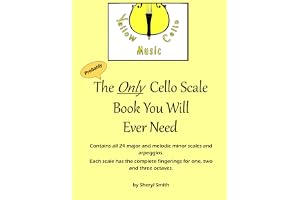 The Only Cello Scale Book You Will Ever Need