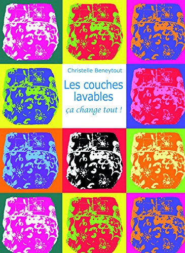 Download Les couches lavables, ça change tout !