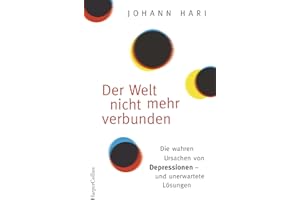 Der Welt nicht mehr verbunden: Die wahren Ursachen von Depressionen – und unerwartete Lösungen