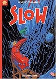 Slow by