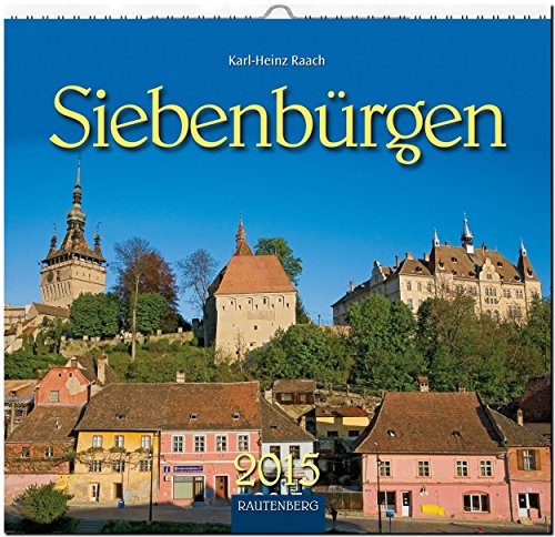 Siebenbürgen 2015 - Original Rautenberg-Stürtz-Kalender - Mittelformat-Kalender 33 x 31 cm