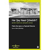 Her Şey Nasıl &Ccedil;&ouml;kebilir ?: Şimdiki Nesiller İ&ccedil;in &Ccedil;&ouml;k&uuml;şbilim Elkitabı