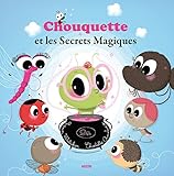 Chouquette et les secrets magiques (Coll. Mes p'tits albums)