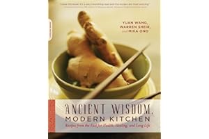 Ancient Wisdom, Modern Kitchen: Recipes from the East for Health, Healing, and Long Life