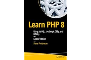 Learn PHP 8: Using MySQL, JavaScript, CSS3, and HTML5