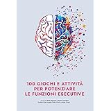 100 giochi e attività per potenziare le funzioni esecutive