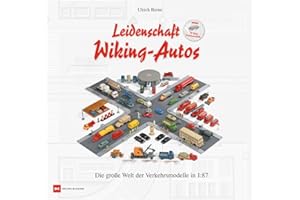 Leidenschaft Wiking-Autos: Die große Welt der Verkehrsmodelle in 1:87