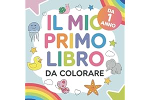 Il mio primo libro da colorare per bambini da 1 anno: Conoscere gli animali per piccoli artisti | Libro da colorare con 50 immagini di animali da scarabocchiare e colorare