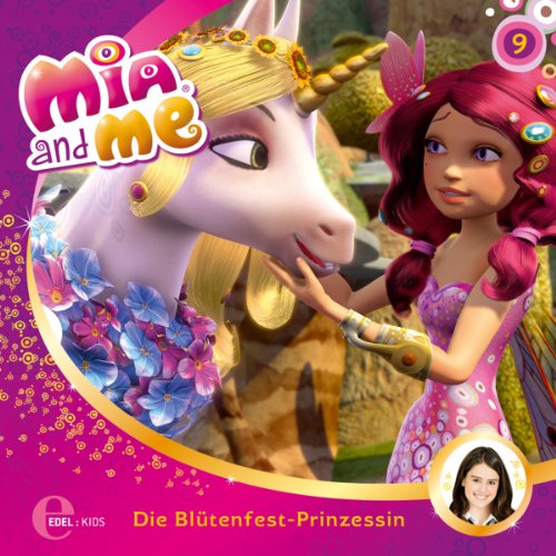 Die Blütenfest-Prinzessin (Mia and Me 9)