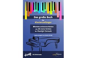 DRESDEN CONCERTS MUSIC GMBH Das große Buch für Klavieranfänger - Klaviernoten für Anfänger mit 60 beliebten Melodien von Alle meine Entchen bis Moonlight Serenade inkl. Audio-Dateien zum Download (Noten/sheet music)