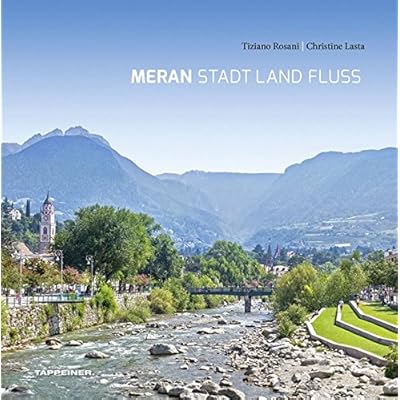 MERAN: Stadt Land Fluss MERAN: Stadt Land Fluss